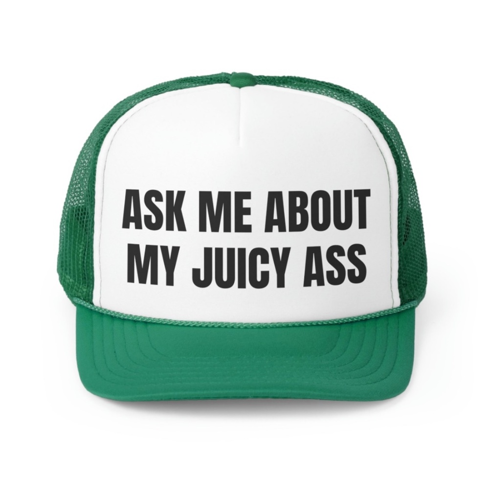 Ask Me About My Juicy Ass Funny Trucker Hat
